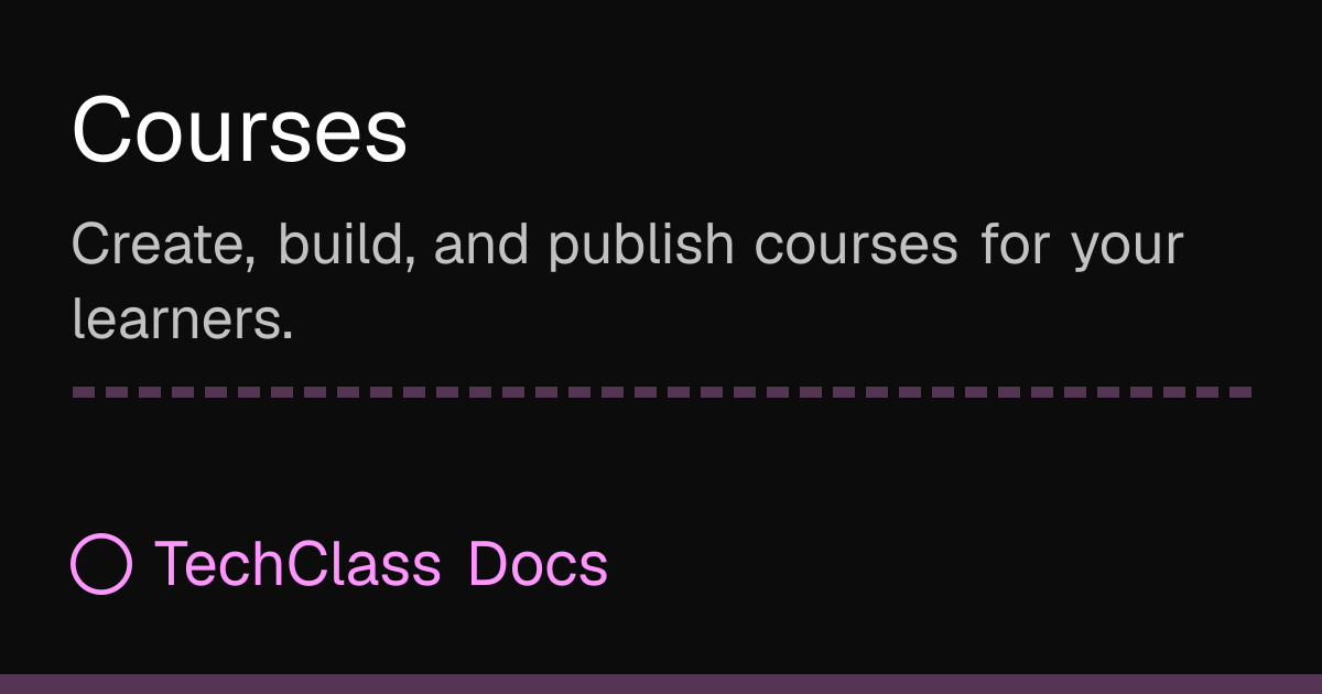 Courses | TechClass Docs