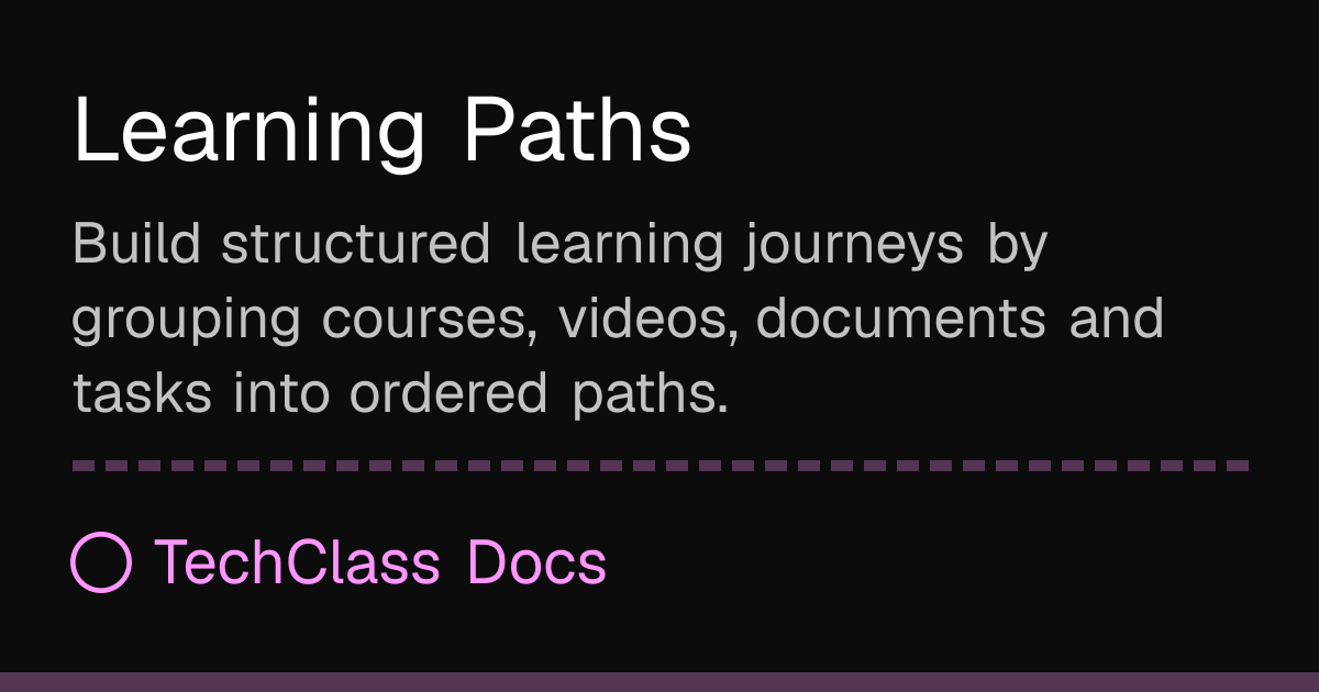 Learning Paths | TechClass Docs